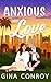Anxious for Love by Gina Conroy