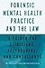 Forensic Mental Health Practice and the Law by David DeMatteo