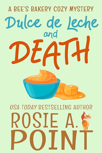 Dulce de Leche and Death (A Bee's Bakery Cozy Mystery Book 4)