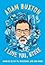 I Love You, Byee by Adam Buxton