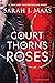A Court of Thorns and Roses...