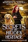 Book cover for Secrets of the Hidden Heritage (Witchlight Magical Mysteries #4)