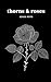 thorns & roses