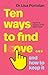 Ten Ways to Find Love ... a...