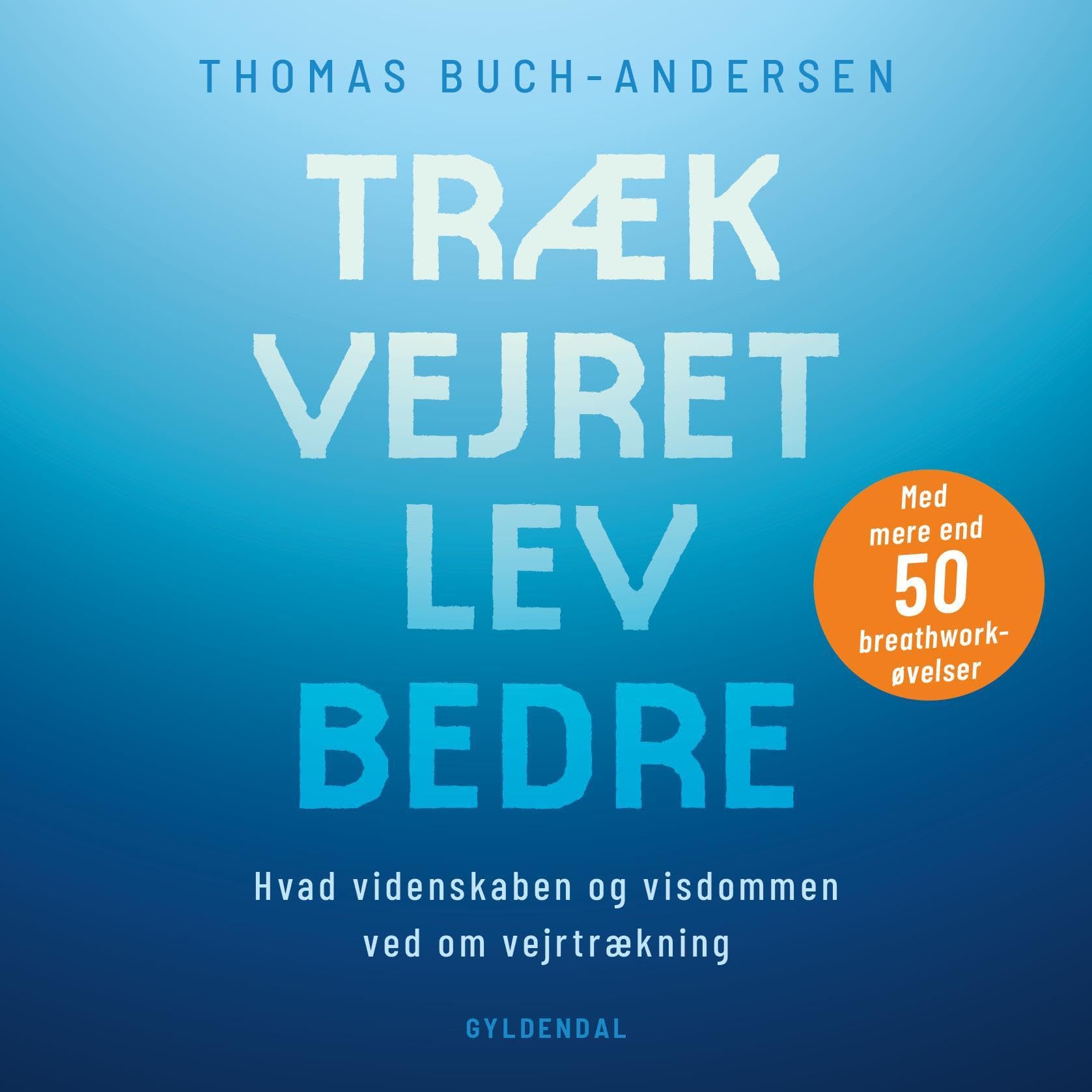 Træk vejret, lev bedre: Hvad videnskaben og visdommen ved om vejrtrækning (Audible Audio)