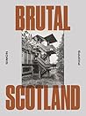 Brutal Scotland Brutal Scotland