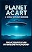 PLANET ACART - A WORLD WITH...