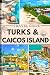Turks & Caicos Islands Trav...