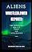 Aliens: Whistleblower Reports: The Terrifying Reality: They are Infiltrating