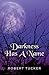 Darkness Has A Name