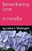 Remembering Love, A Novella