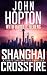 Shanghai Crossfire: A CIA Action Thriller (A Chris Collins CIA Thriller Book 2)