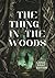THE THING IN THE WOODS (Lar...