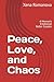 Peace, Love, and Chaos: A W...
