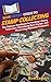 HowExpert Guide to Stamp Collecting: The Ultimate Handbook for Starting a Stamp Collection, Identifying Rare Stamps, and Preserving Philatelic Treasures