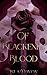 Of Blackened Blood (The Bla...
