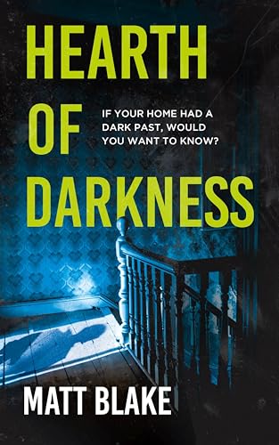 Hearth of Darkness: If your home had a dark past, would you want to know? A true story (Kindle Edition)