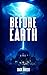 BEFORE EARTH: A Dominion forged on fractured Time