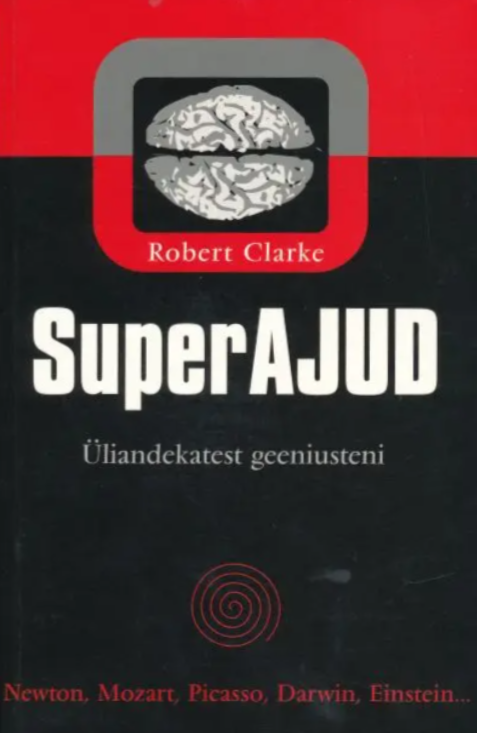 Superajud. Üliandekatest geeniusteni