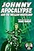 Johnny Apocalypse and the N...