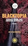 Blacktopia: Escape From The Amazon Republic Blacktopia: Escape From The Amazon Republic