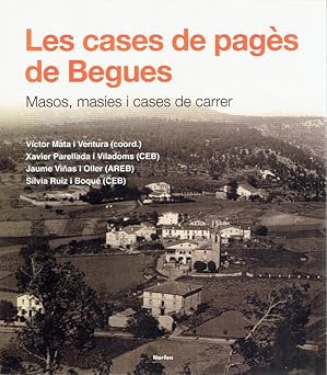 Les cases de pagès de Begues: masos, masies i cases de carrer