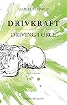 Drivkraft - Driving Force