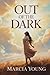 Out of the Dark