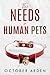 The Needs of Human Pets: A dark MM romance about grief, devotion, and the human cost of being saved