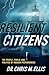 Resilient Citizens: The People, Perils, and Politics of Modern Preparedness