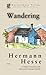 Wandering by Hermann Hesse