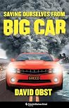 Saving Ourselves from Big Car: Saving Ourselves from Big Car