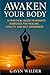 Awaken Your Body by Gavin Wilder