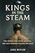 Kings in the Steam: “The cr...