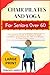 CHAIR PILATES AND YOGA For ...