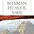 Shaman, Healer, Sage: How to Heal Yourself and Others with the Energy Medicine of the Americas