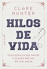 Hilos de vida (Ensayo) (Spanish Edition) Hilos de vida (Ensayo) (Spanish Edition)