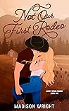 Not Our First Rodeo by Madison  Wright