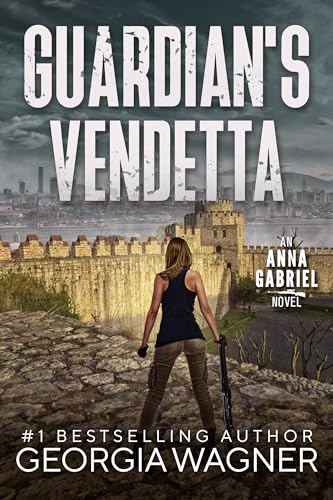 Guardian's Vendetta: Anna Gabriel Book 6 (Kindle Edition)