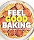 Feel Good Baking by Teresa Cutter
