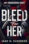 Book cover for Bleed For Her: An Obsession Duet- Dark Stalker Romance (The Obsession Duet Book 1)