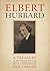 Elbert Hubbard: A Treasury