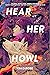 Hear Her Howl