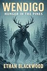 Wendigo - Hunger ...