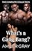 What's a Gang Bang?: The Co...