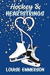 Hockey and Heartstrings by Louise Emmerson