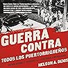 Guerra Contra Todos los Puertorriqueños: Revolución y Terror en la Colonia Americana