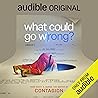 What Could Go Wrong? by Scott Z. Burns