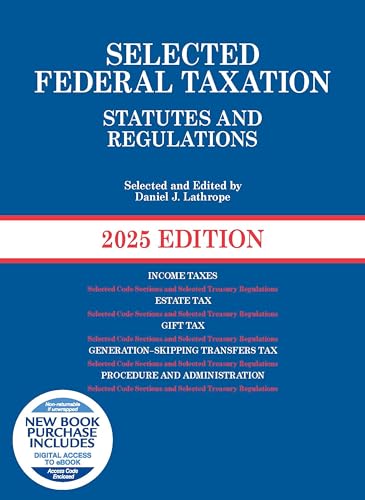 Selected Federal Taxation Statutes and Regulations, 2025 with Motro Tax Map (Selected Statutes)