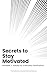 Secrets to Stay Motivated by Himanshi Sharma
